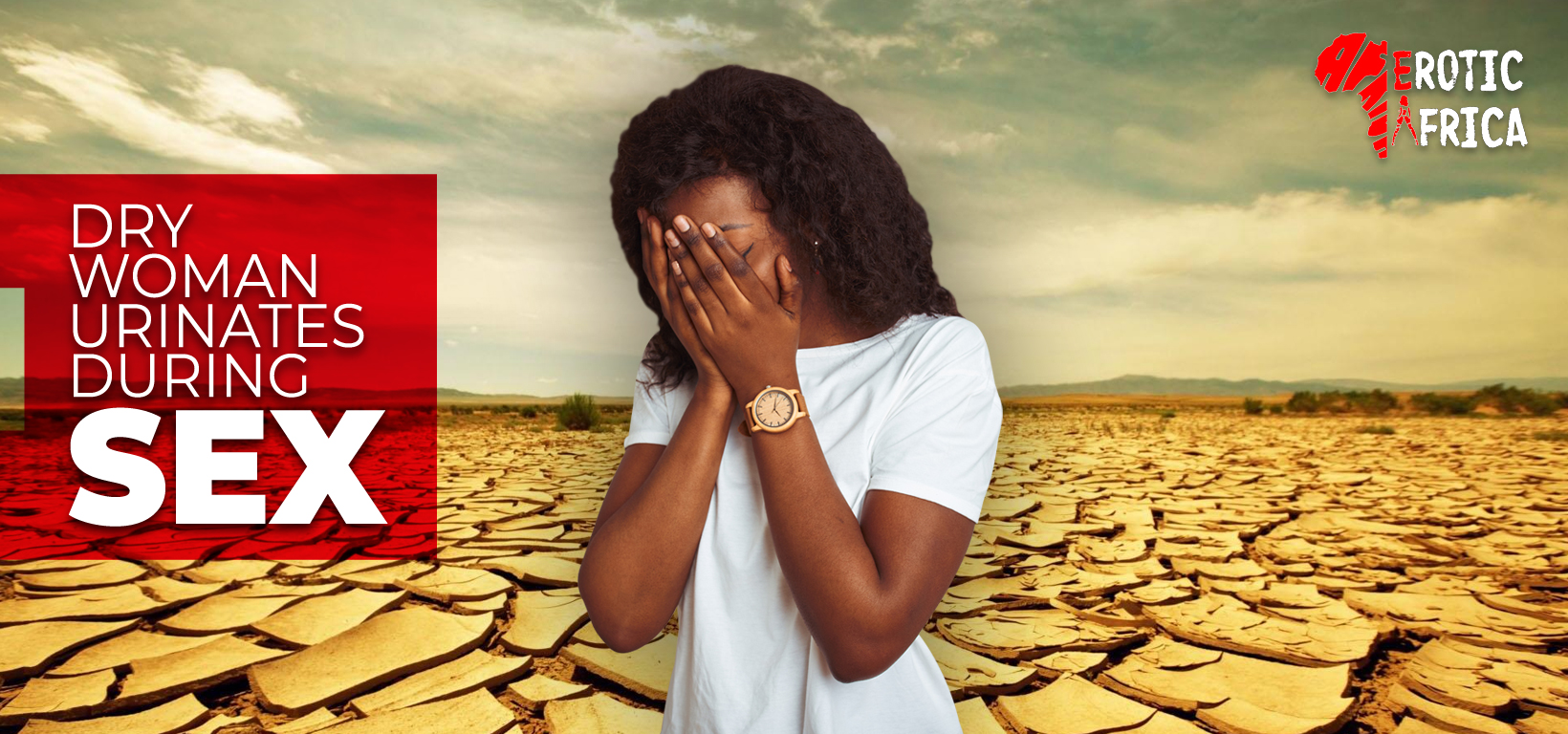 Dry woman urinates during sex to fool man she can do Kachabali.
