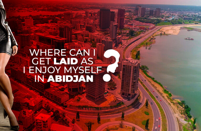 Sex & the City: Where To Get Laid and Have Fun In Abidjan