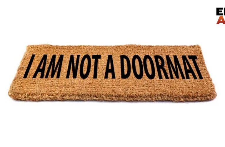 How not to be a Door Mat: 5 tips to ensure that people do not use you!
