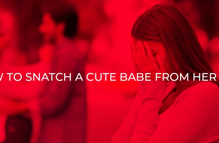 6 Tips That Will Help You Snatch That Sexy Girl From her Boyfriend  