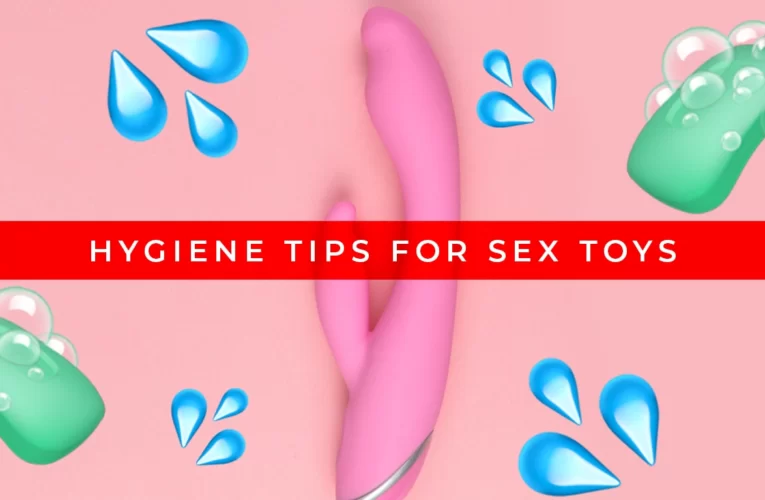Best Hygienic Practices for  Sex Toys