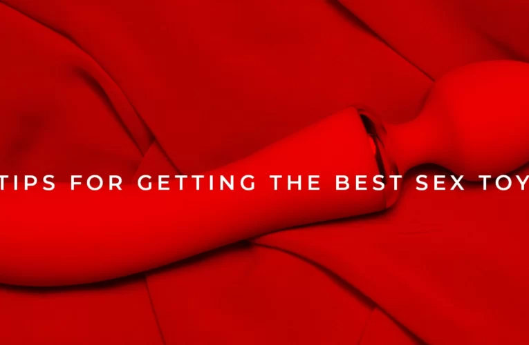7 Tips for Buying the Best Sex Toy