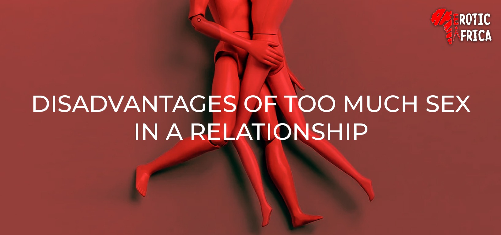 Disadvantages of too much sex in a relationship