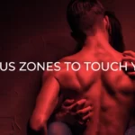 Erogenous zone to touch your man