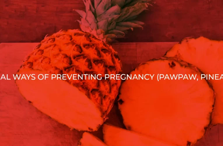 Prevent Pregnancy With These Natural Foods