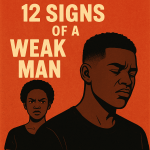 12 signs of a weak man.
